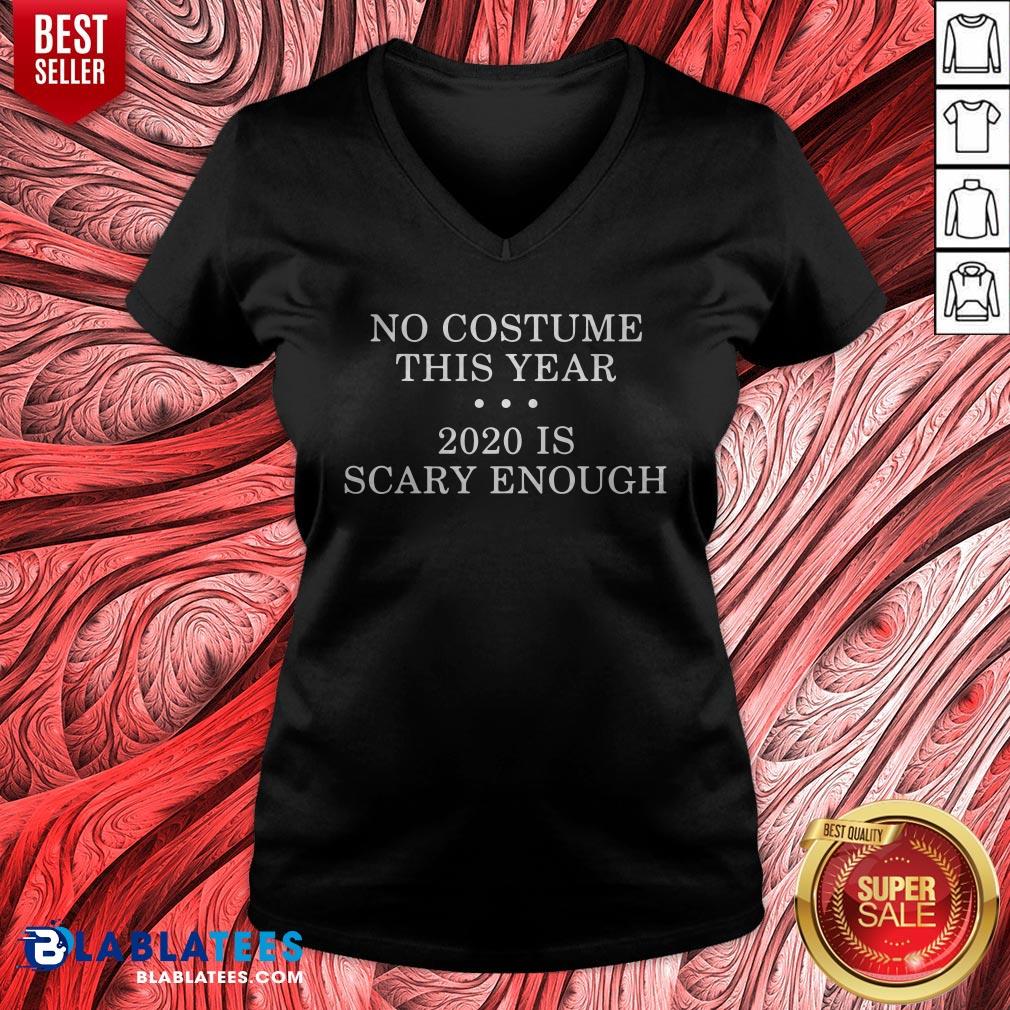 No Costume This Year 2020 Is Scary Enough Shirt - Image 5