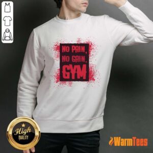 Alternative view of No Pain No Gain Gym Shirt