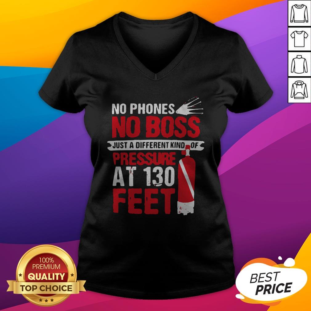 No Phones No Boss Just A Different Kind Of Pressure At 130 Feet Shirt - Image 4