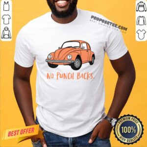 No Punch Backs Car Shirt