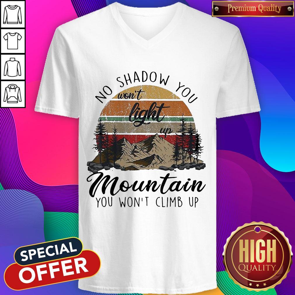 No Shadow You Won't Light Up Mountain You Won't Climb Up vintage Shirt - Image 2