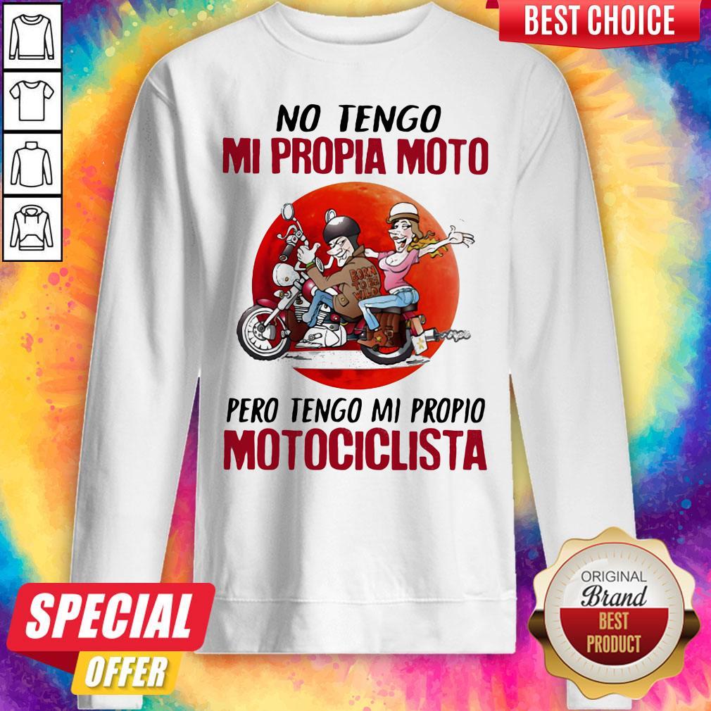 No Tengo Mi Propia Moto Pero Tengo Mi Propio Motociclista Sunset Shirt - Image 2