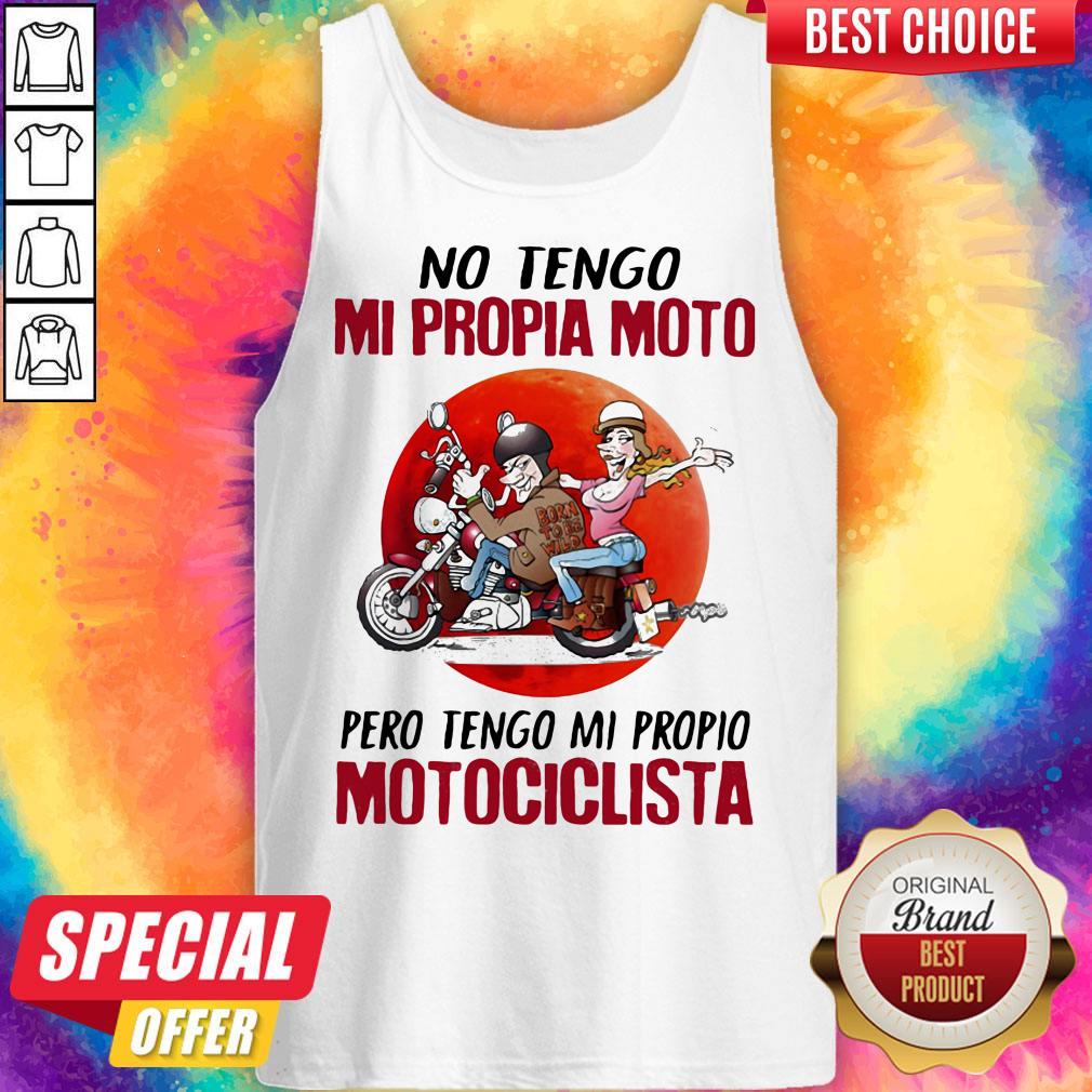 No Tengo Mi Propia Moto Pero Tengo Mi Propio Motociclista Sunset Shirt - Image 5