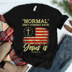 Normal Isnt Coming Back Jesus Is Revelation 14 Christian Shirt