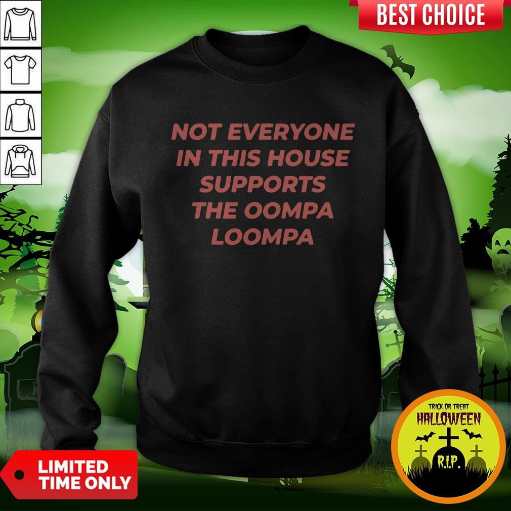 Not Everyone In This House Supports The Oompa Loompa Shirt - Image 4