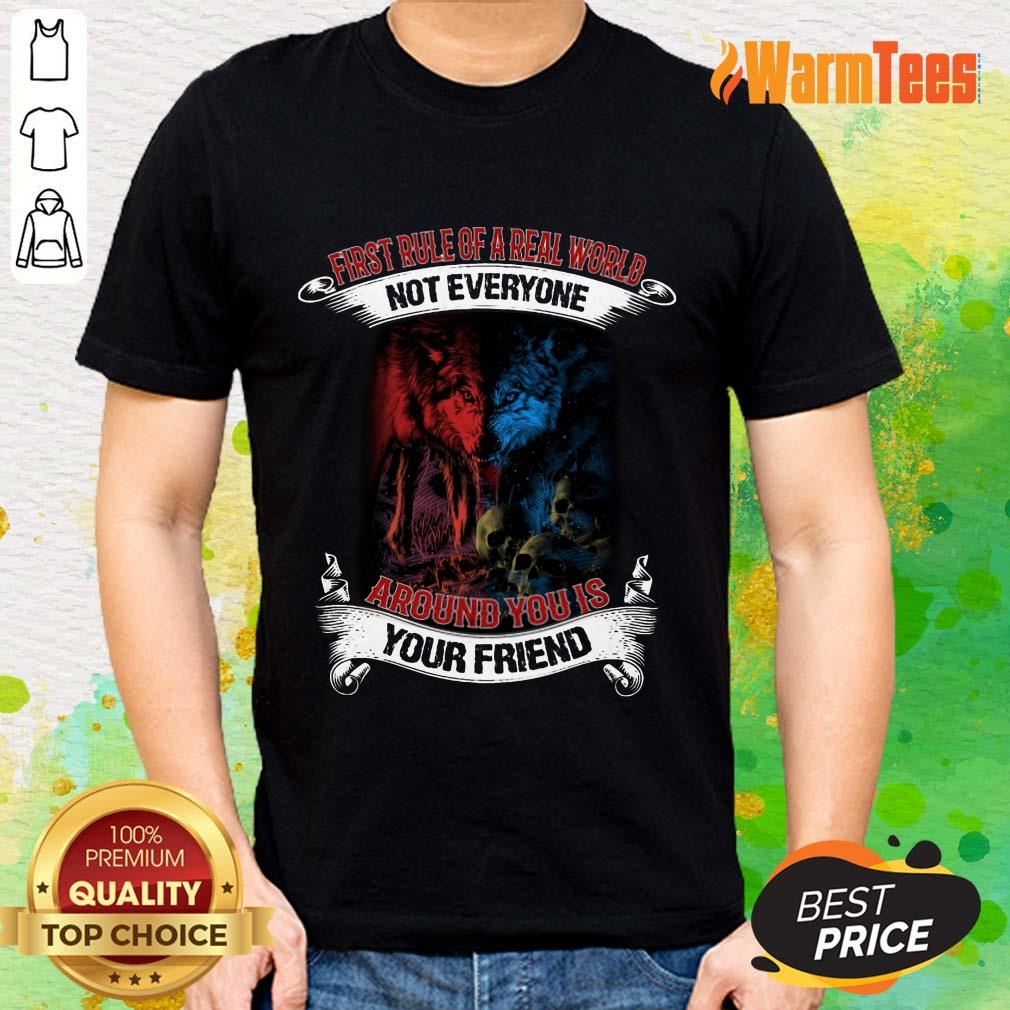 Not Everyone Your Friend Wolf Shirt