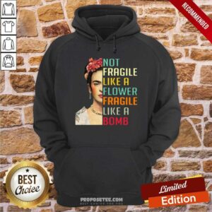 Alternative view of Not Fragile Like A Flower Fragile Like A Bomb Shirt
