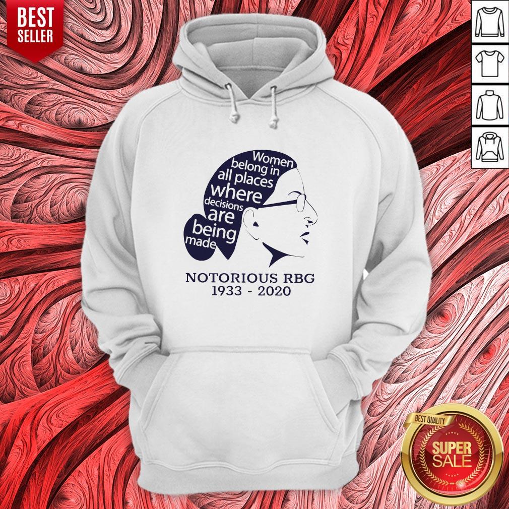 Notorious RBG 1933 2020 Woman Belong In All Places Where Decisions Are Being Made Shirt - Image 3