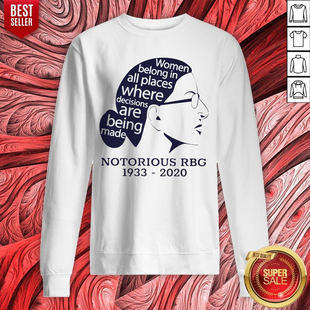 Notorious RBG 1933 2020 Woman Belong In All Places Where Decisions Are Being Made Shirt - Image 2