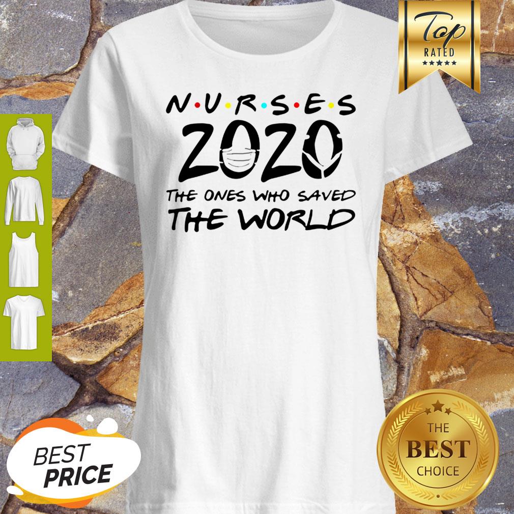 Nurses 2020 The Ones Who Saved The World Coronavirus Shirt