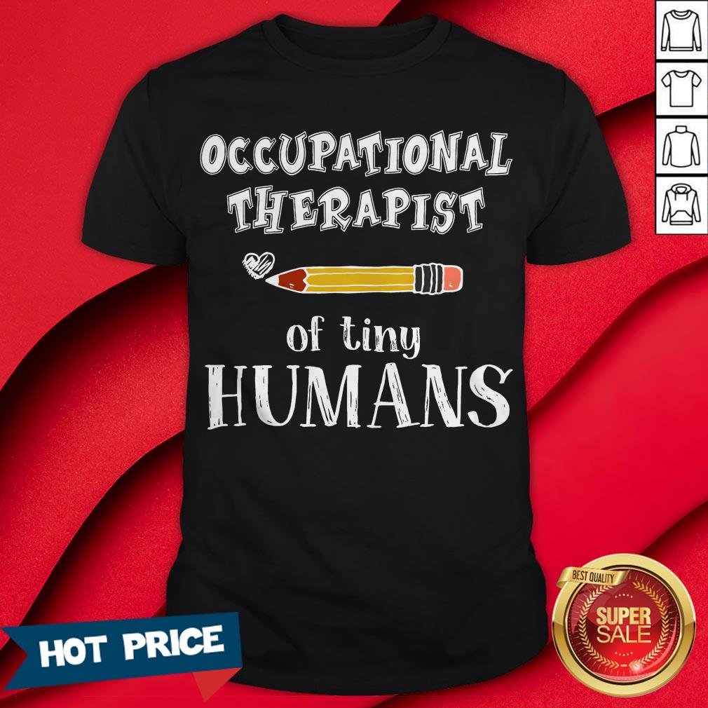 Occupational Therapist Of Tiny Humans Funny Teacher T-Shirt