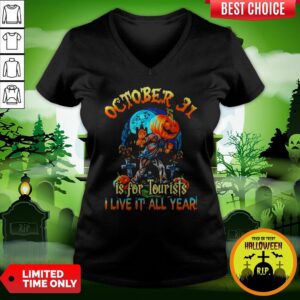 Alternative view of October 31 Is For Tourists I Live It All Year Halloween Shirt