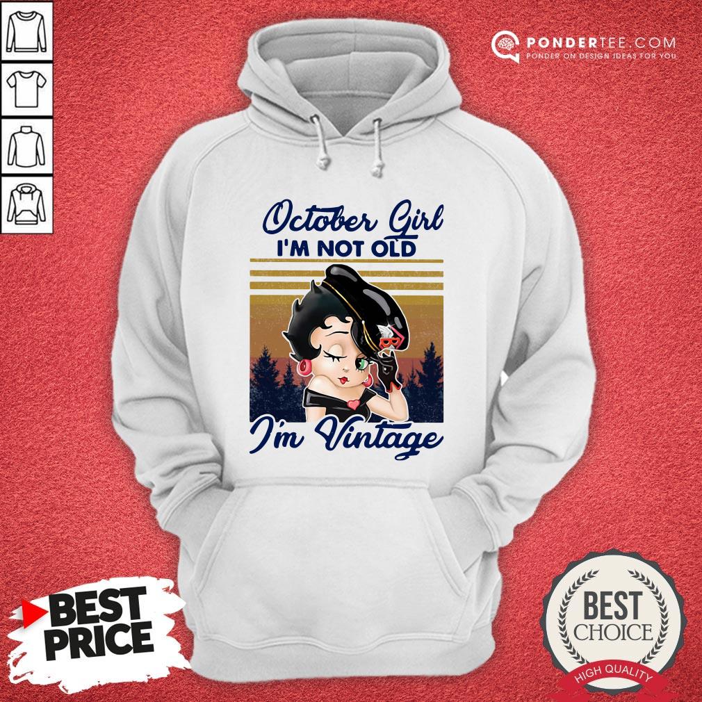 October Girl I’m Not Old I’m Vintage Shirt - Image 5