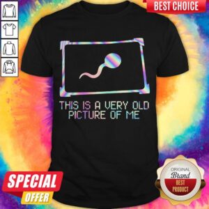 Offcial This Is A Very Old Picture Of Me Colors Shirt