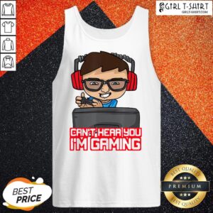 Alternative view of Official Cant Hear You Im Gaming Pro Gamer Headset Gift Idea Shirt