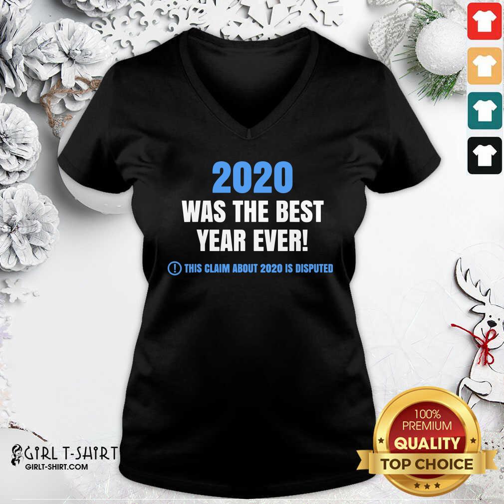 Official 2020 Was The Best Year Ever This Claim About 2020 Is Disputed Year Review Shirt - Image 3