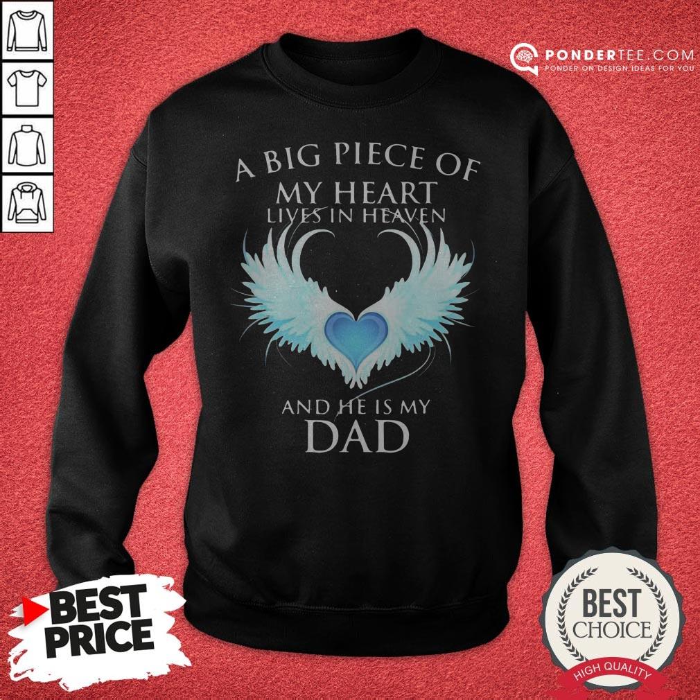 Official A Big Piece Of My Heart Lives In Heaven And He Is My Dad Shirt - Image 4