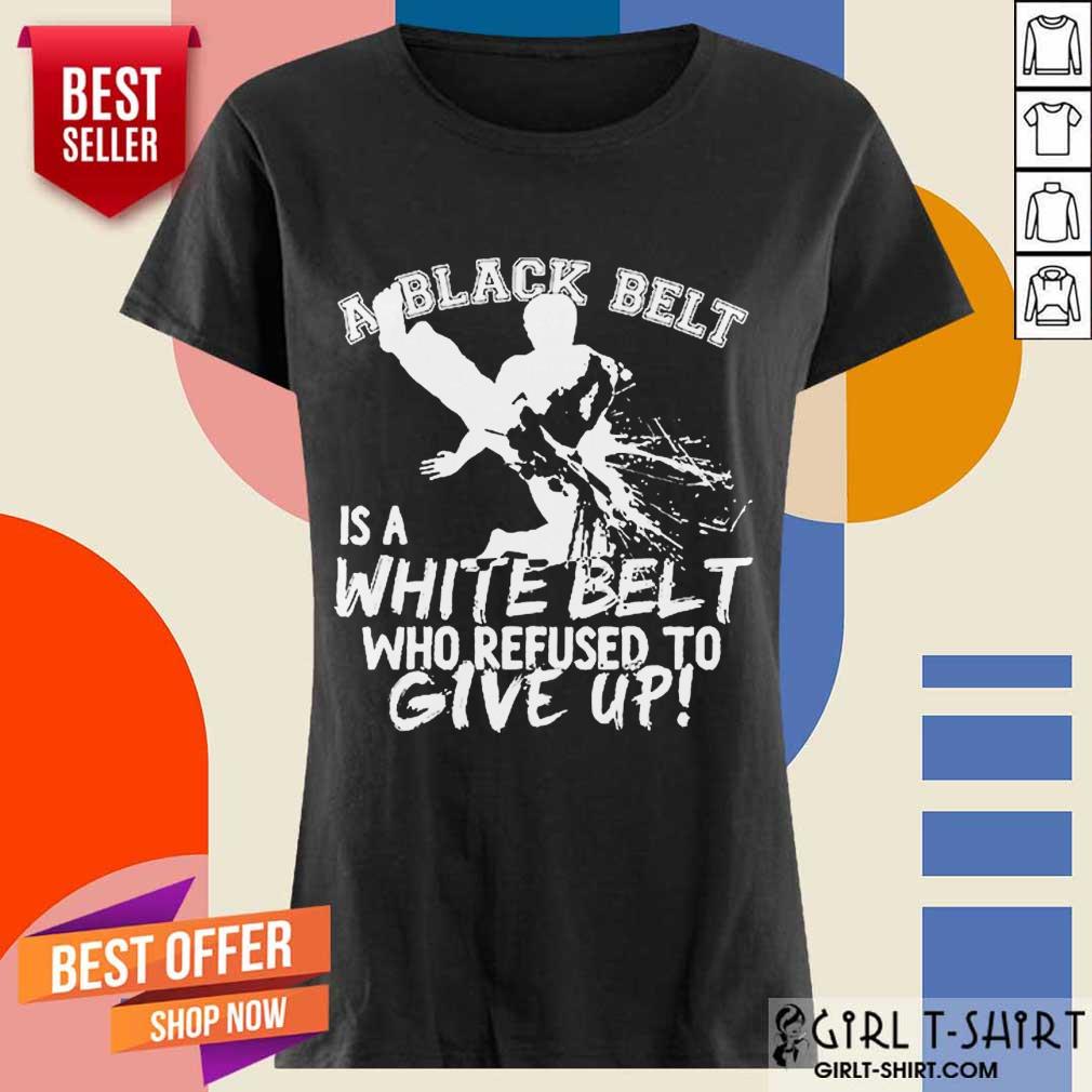 Official A Black Belt Is White Shirt - Image 3