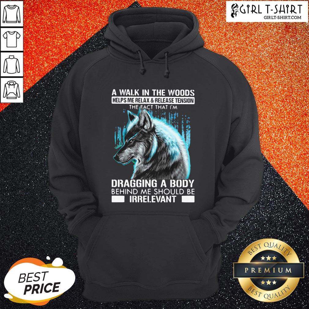 Official A Walk In The Woods Helps Me Relax And Release Tension The Fact Wolf Shirt - Image 5