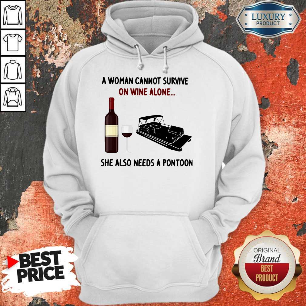 Official A Woman Cannot Survive On Wine Alone She Also Needs A Pontoon Shirt - Image 5