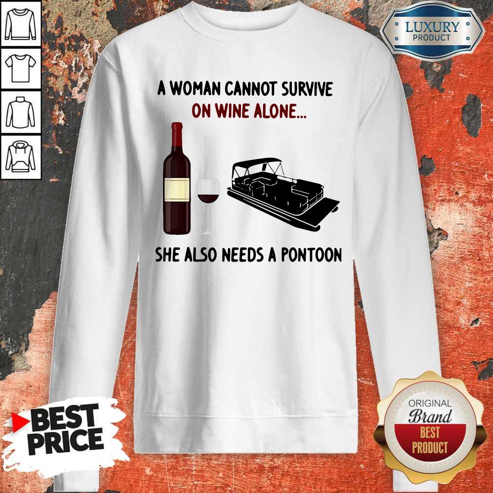 Official A Woman Cannot Survive On Wine Alone She Also Needs A Pontoon Shirt - Image 4