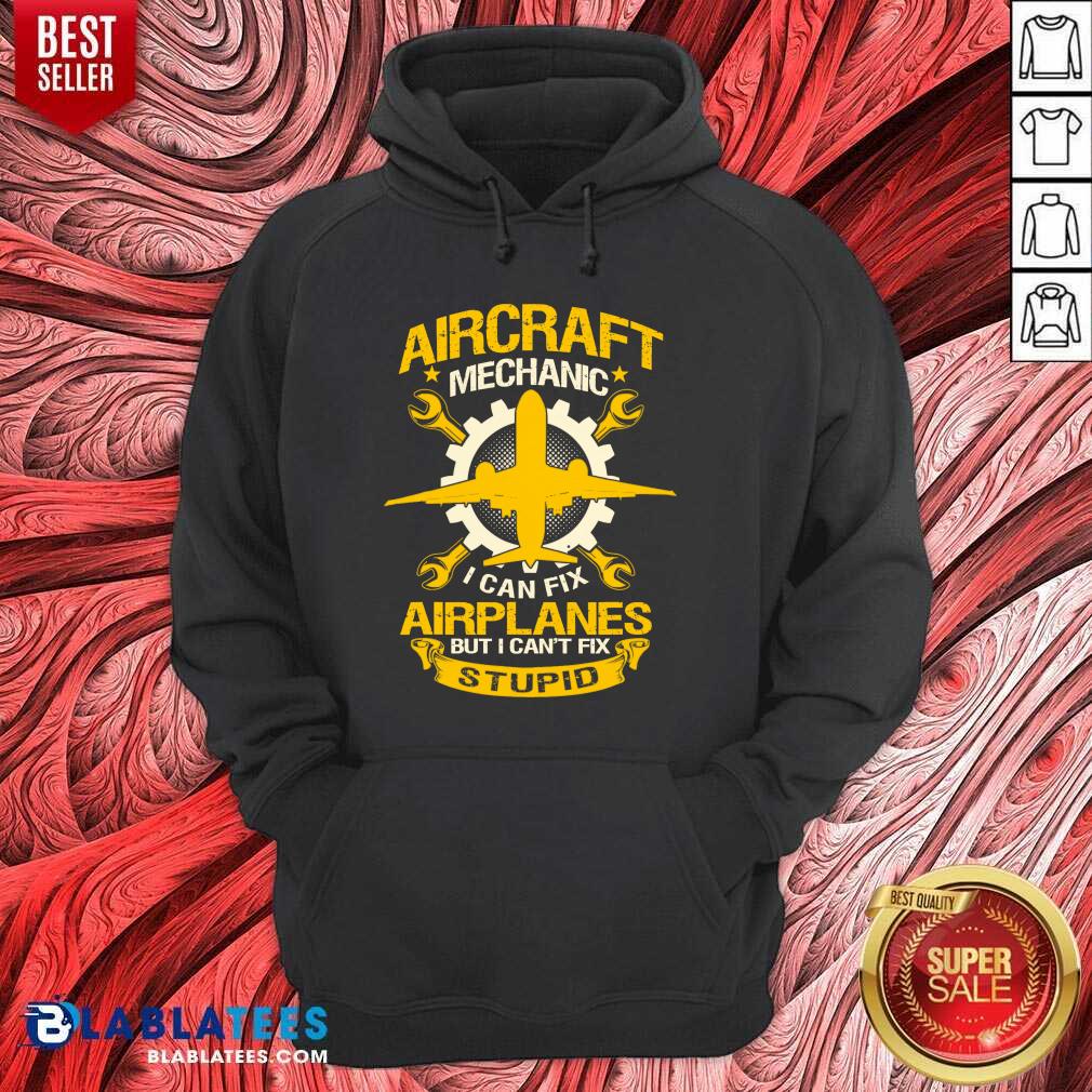 Official Aircraft Mechanic I Can Fix Airplane But I Can’t Fix Stupid Aviation Shirt - Image 2