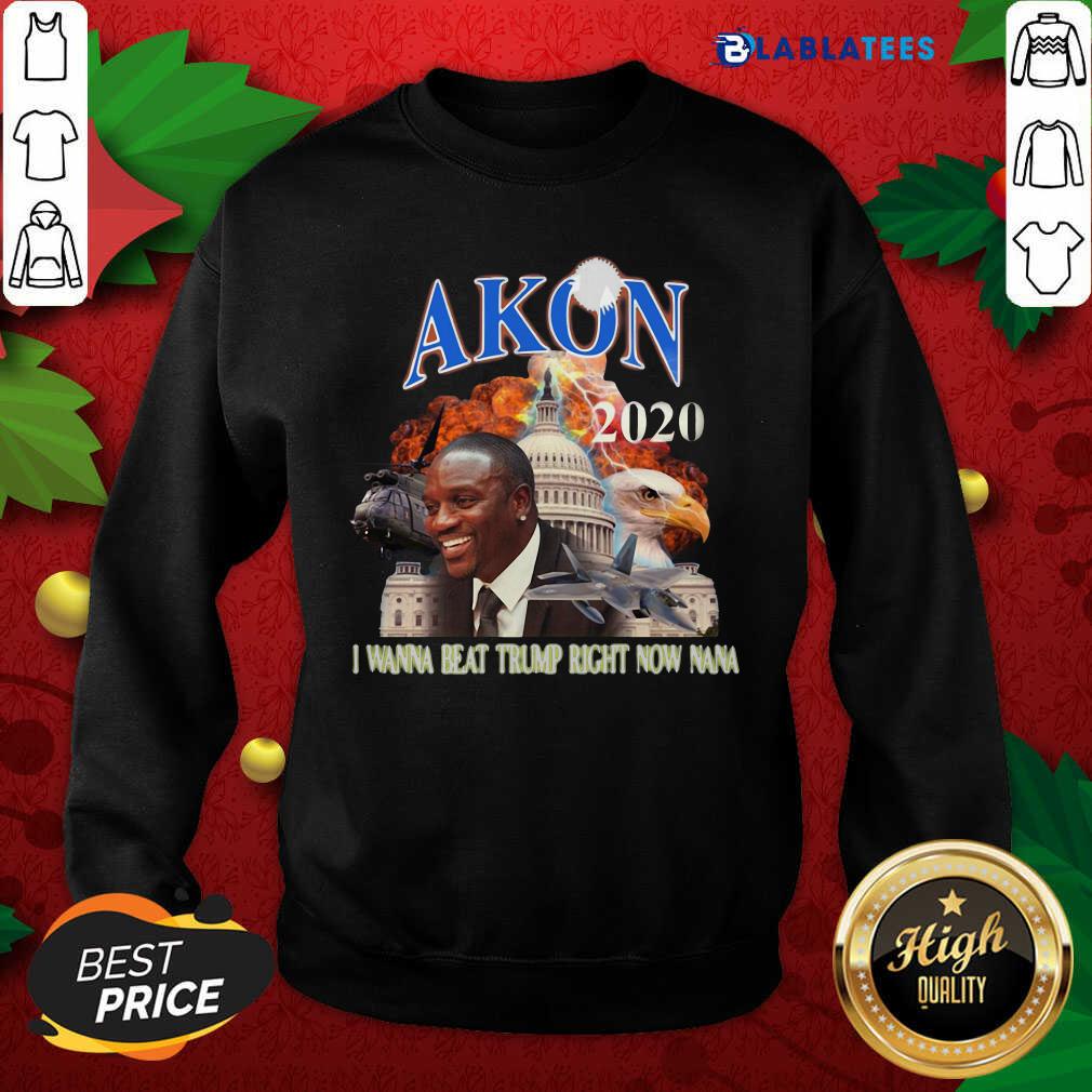 Official Akon 2020 I Wanna Beat Trump Right Now Nana Shirt - Image 2