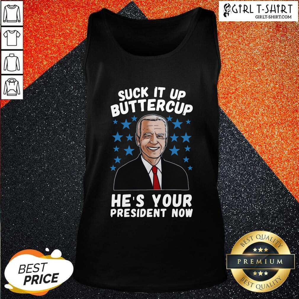Official American Flag Joe Biden Suck It Up Buttercup Hes Your President Now Shirt - Image 3