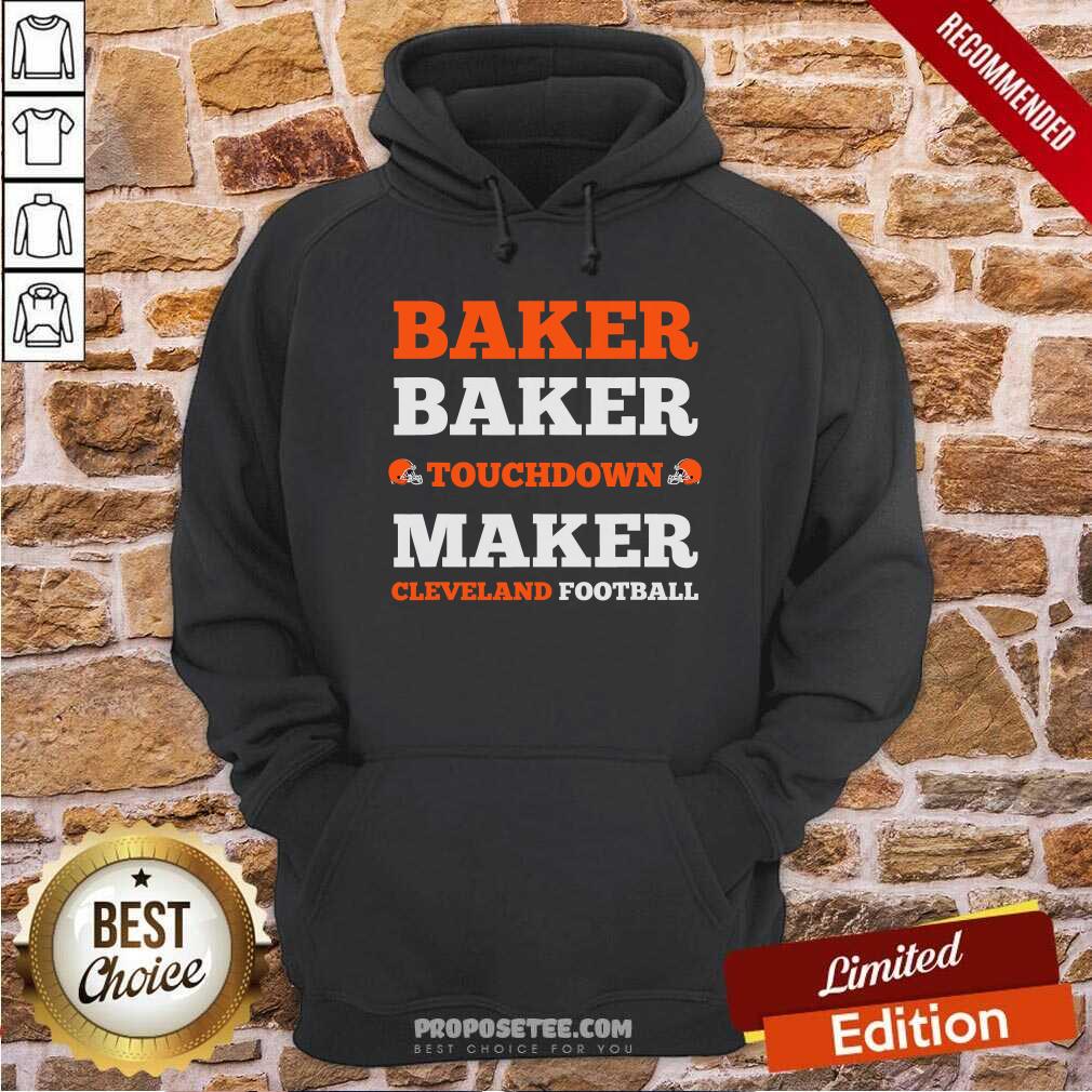 Official Baker Baker Touchdown Maker Cleveland Football Quote Shirt - Image 2