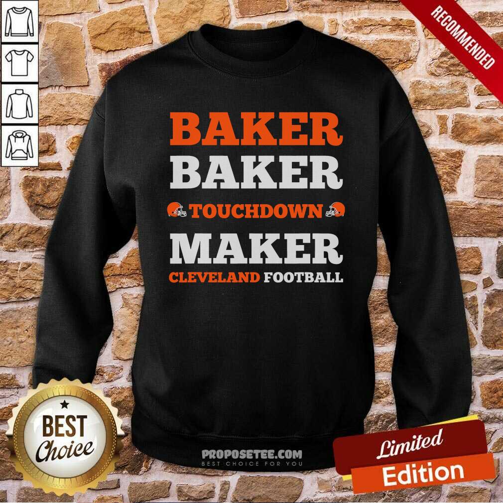 Official Baker Baker Touchdown Maker Cleveland Football Quote Shirt - Image 5