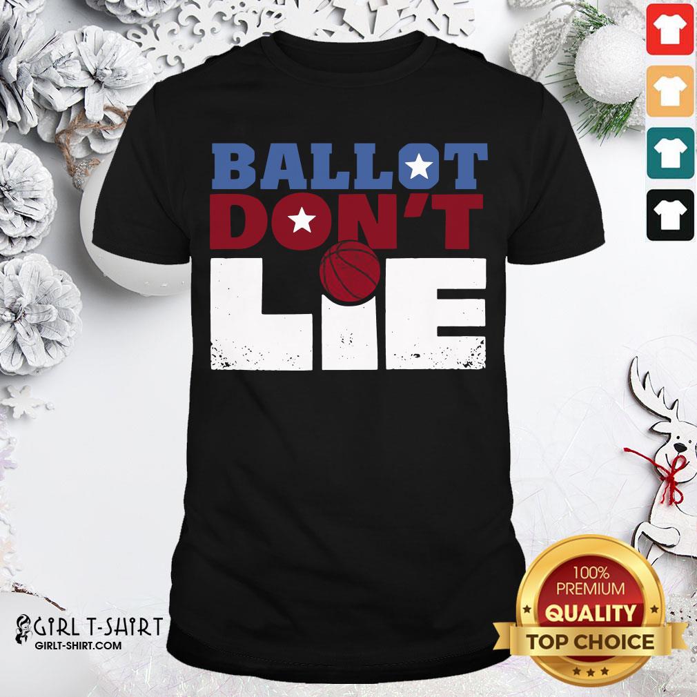 Official Ballot Don’t Lie Shirt