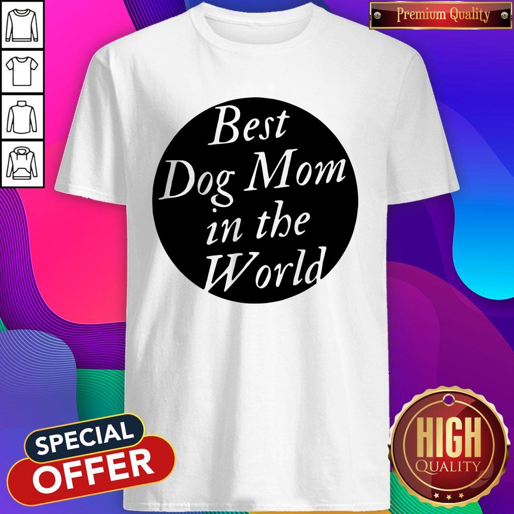 Official Best Dog Mom In The World Shirt