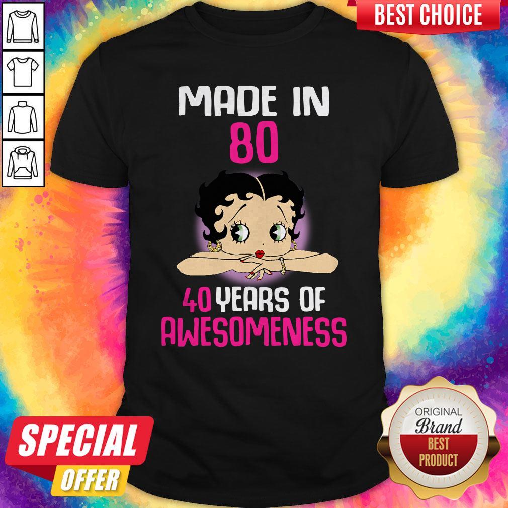 Official Betty Boop Made In 80 40 Years Of Awesomeness Shirt