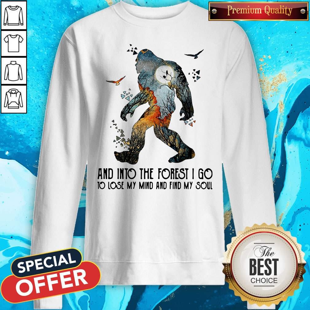 Official Bigfoot And Into The Forest I Go To Lose My Mind And Find My Soul Shirt - Image 5