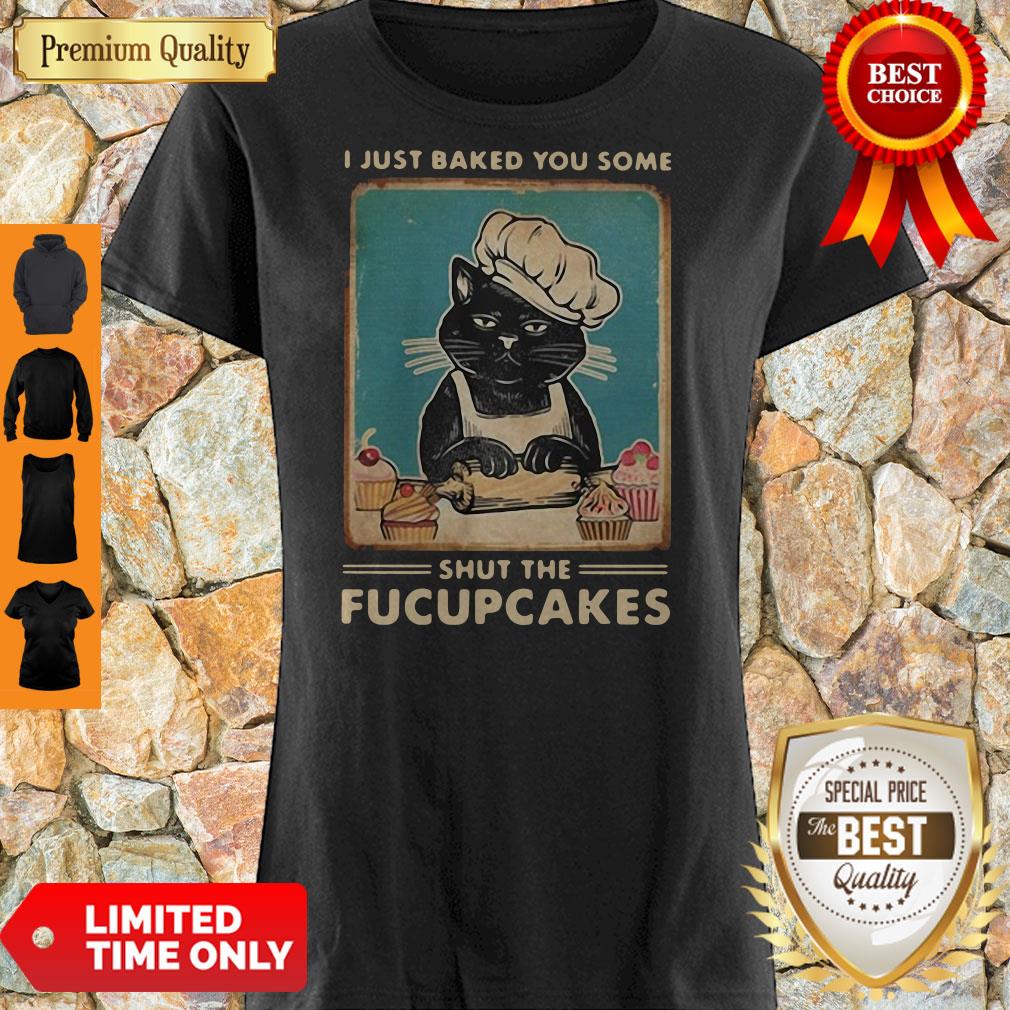 Official Black Cat I Just Baked You Some Shut The Fucupcakes Shirt