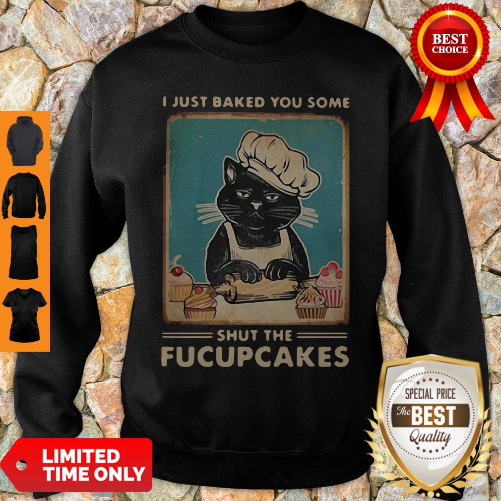 Official Black Cat I Just Baked You Some Shut The Fucupcakes Shirt - Image 5
