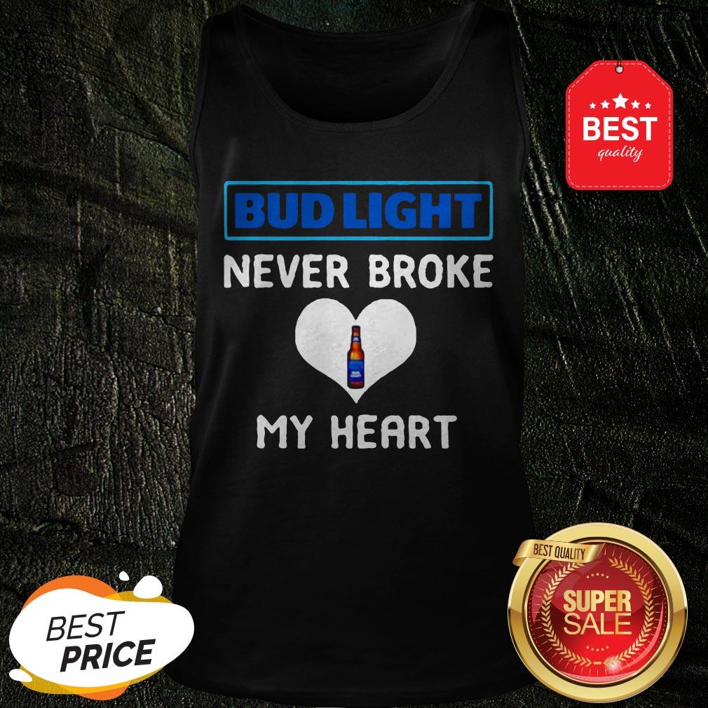 Official Bud Light Never Broke My Heart Shirt - Image 3