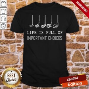 Official CaptureLife Is Full Of Important Choices Golf Shirt