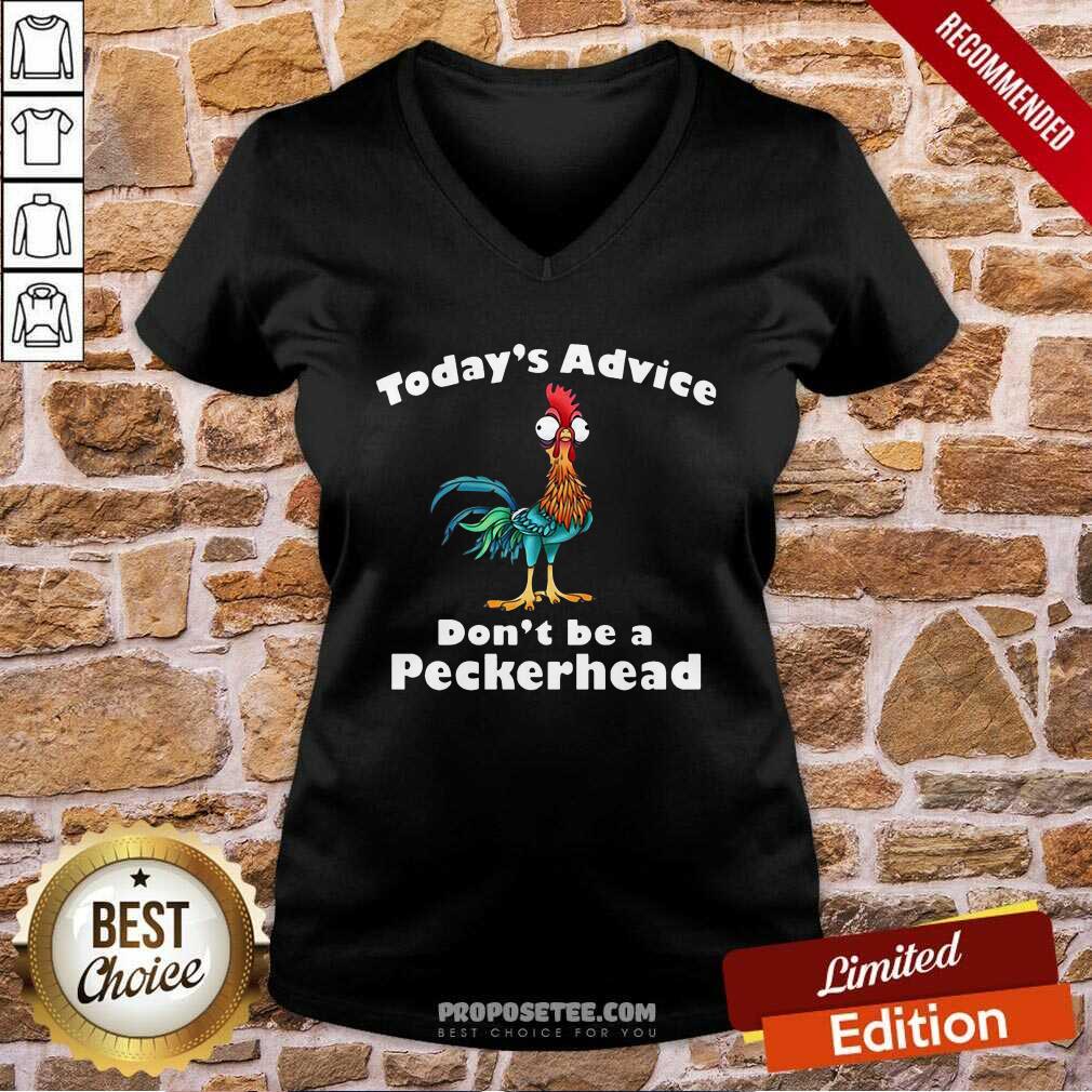 Official Chicken Hei Hei Today’s Advice Don’t Be A Peckerhead Shirt - Image 3