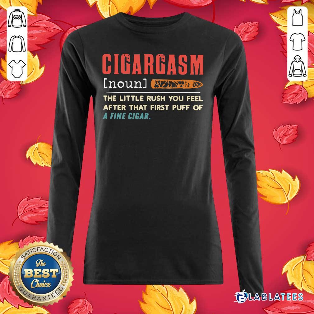 Official Cigargasm The Little Rush You Feel After That First Puff Of A Fine Cigar Shirt - Image 5