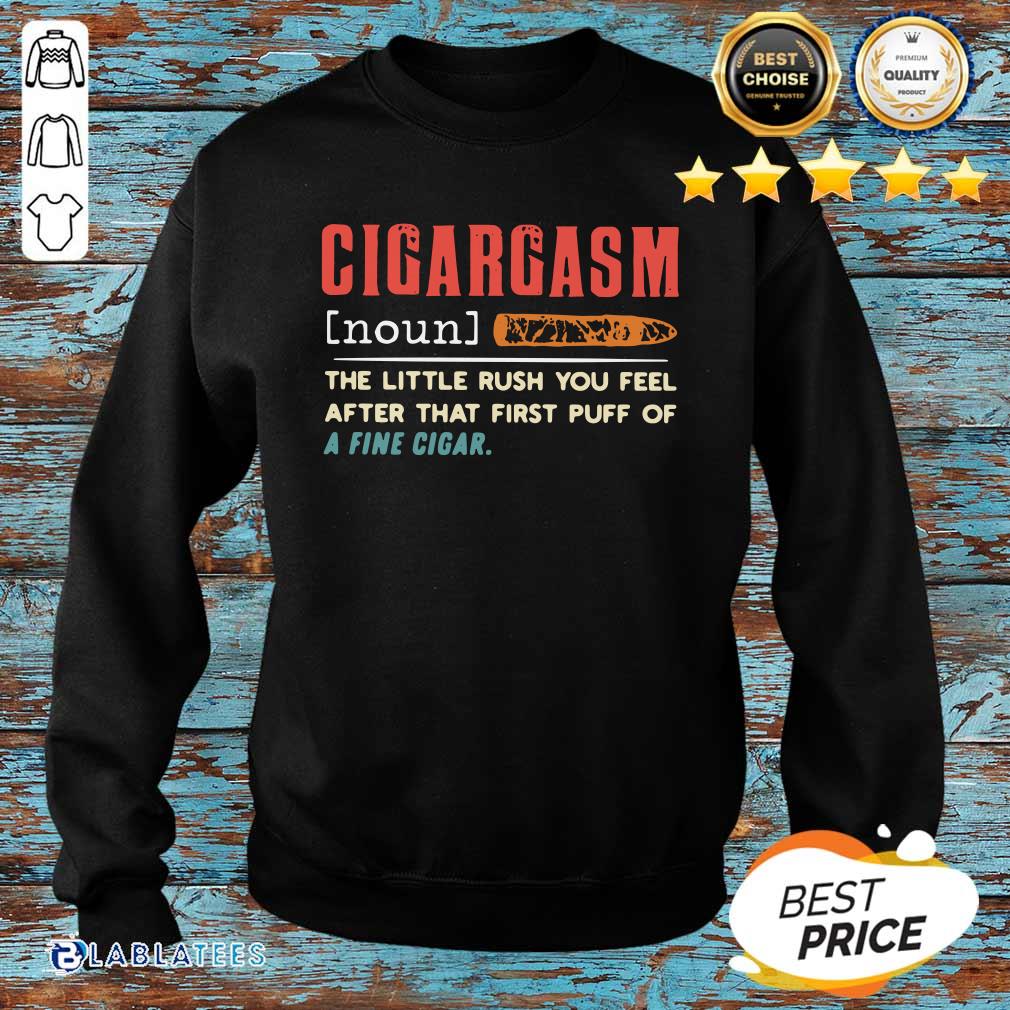 Official Cigargasm The Little Rush You Feel After That First Puff Of A Fine Cigar Shirt - Image 4