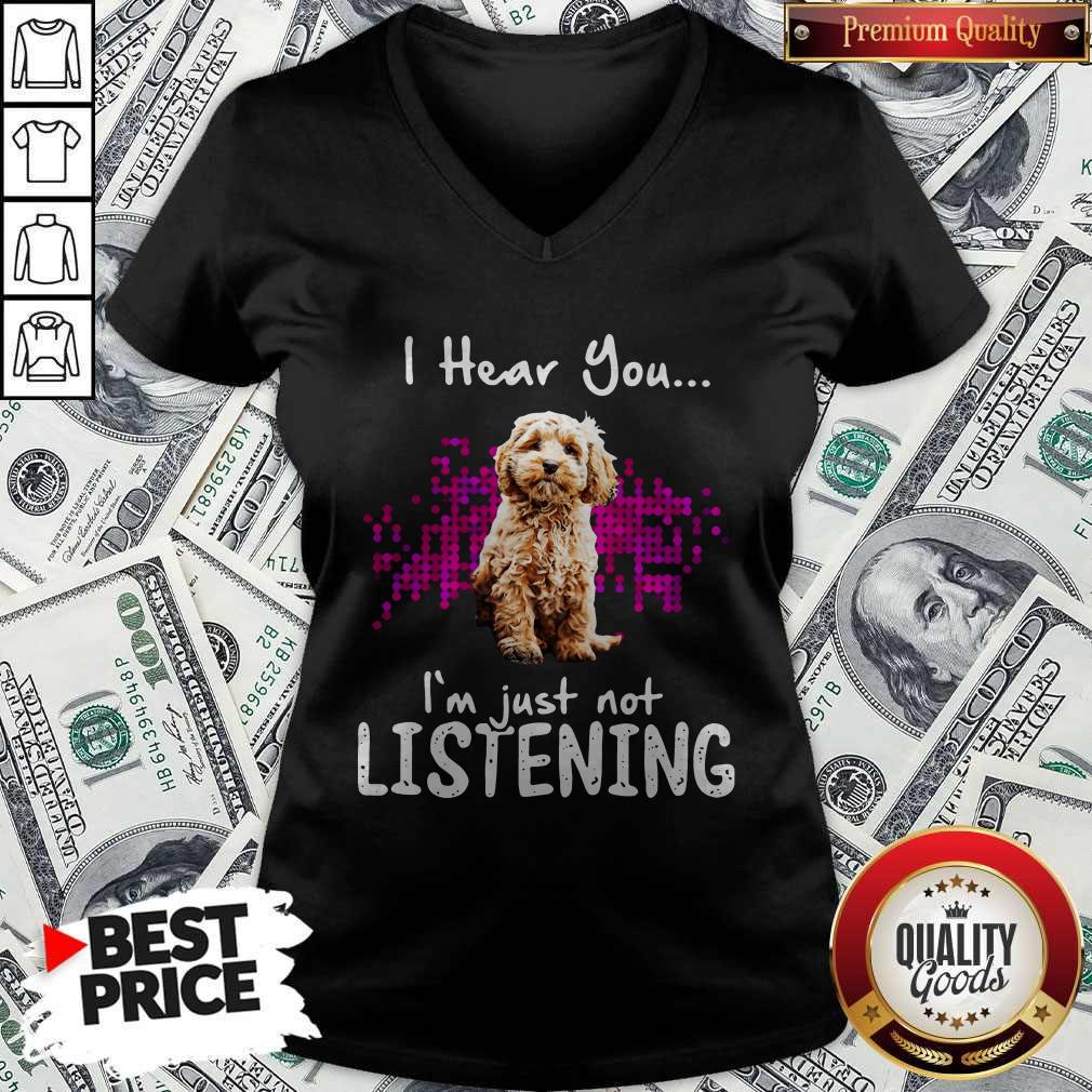 Official Cockapoo I Hear You I’m Just Not Listening Shirt - Image 3