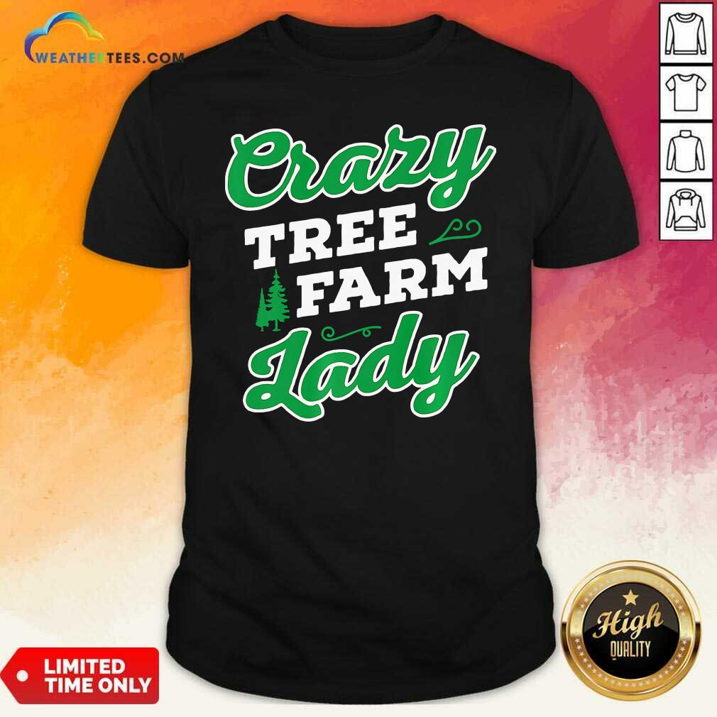 Official Crazy Tree Farm Lady Christmas Tree Merry Xmas Shirt