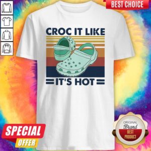 Official Croc It Like It’s Hot Vintage Shirt