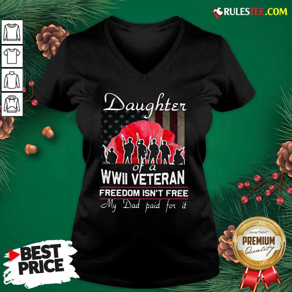 Official Daughter Of A Wwii Veteran Freedom Isn’t Free My Dad Paid For It Shirt - Image 3