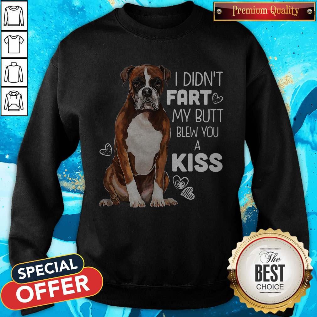 Official Dog I Didn’t Fart My Butt Blew You A Kiss Shirt - Image 5