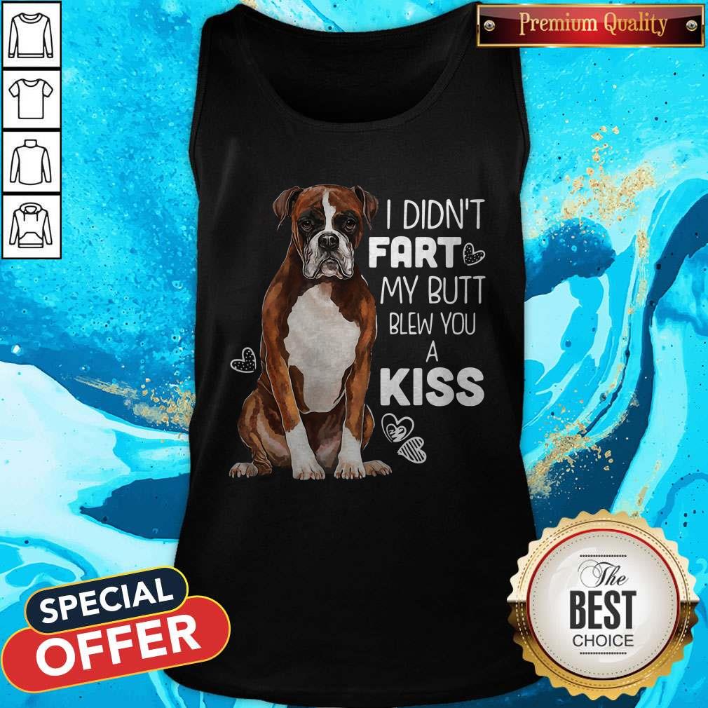 Official Dog I Didn’t Fart My Butt Blew You A Kiss Shirt - Image 4
