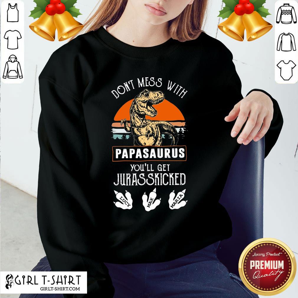 Official Dont Mess With Papasaurus Youll Get Jurasskicked Shirt - Image 5
