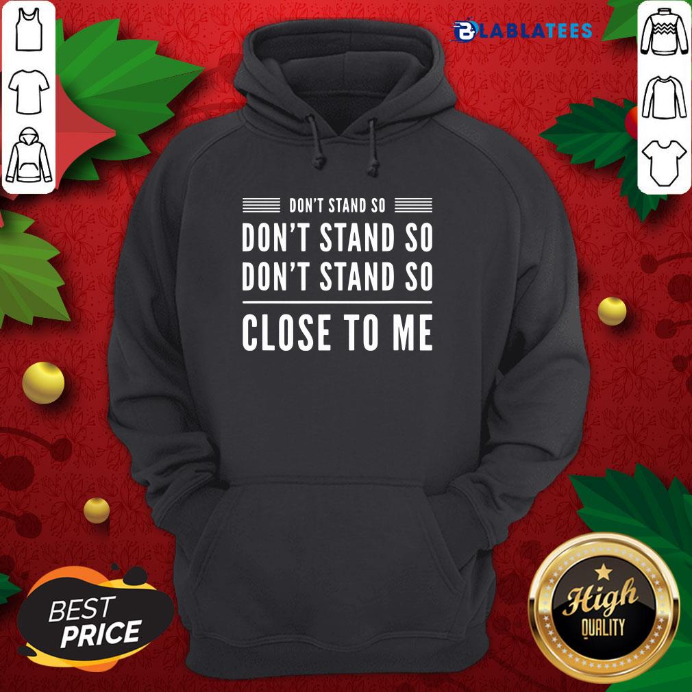 Official Don’t Stand So Close To Me Funny Graphic Humour Shirt - Image 4