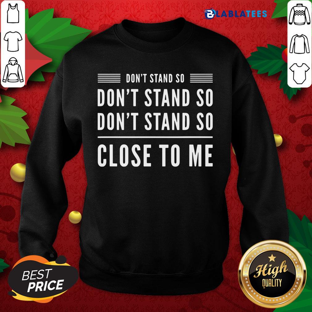 Official Don’t Stand So Close To Me Funny Graphic Humour Shirt - Image 3